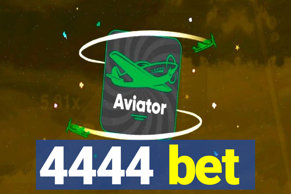 4444 bet
